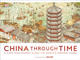 China Through Time - A 2,500 Year Journey along the World\'s Greatest Canal (DK)(Pevná vazba)