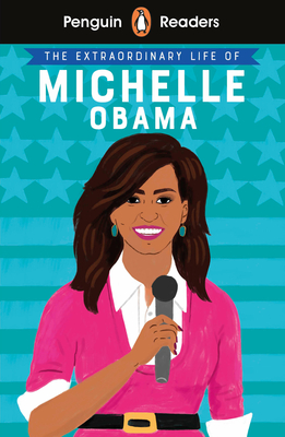 Penguin Reader Level 3: The Extraordinary Life of Michelle Obama (Ladybird)(Paperback)