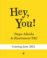 Hey You! - An empowering celebration of growing up Black (Adeola Dapo)(Paperback / softback)