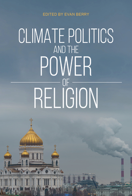 Climate Politics and the Power of Religion (Berry Evan)(Paperback)