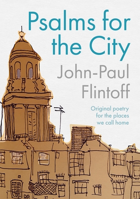 Psalms for the City: Original Poetry Inspired by the Places We Call Home (Flintoff John-Paul)(Pevná vazba)