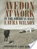 Avedon at Work: In the American West (Wilson Laura)(Pevná vazba)