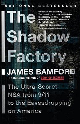 The Shadow Factory: The Nsa from 9/11 to the Eavesdropping on America (Bamford James)(Paperback)