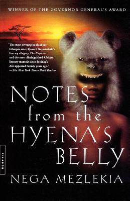 Notes from the Hyena\'s Belly: An Ethiopian Boyhood (Mezlekia Nega)(Paperback)