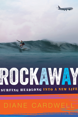 Rockaway: Surfing Headlong Into a New Life (Cardwell Diane)(Paperback)