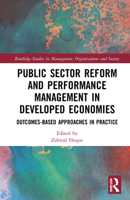 Public Sector Reform and Performance Management in Developed Economies: Outcomes-Based Approaches in Practice (Hoque Zahirul)(Pevná vazba)