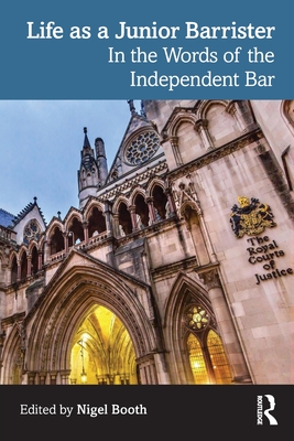 Life as a Junior Barrister: In the Words of the Independent Bar (Booth Nigel)(Paperback)