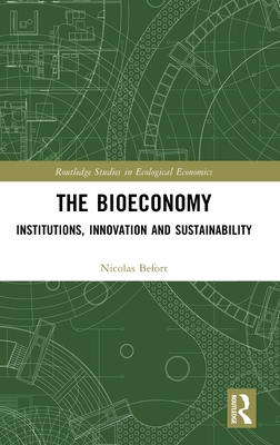 The Bioeconomy: Institutions, Innovation and Sustainability (Befort Nicolas)(Pevná vazba)