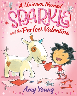 A Unicorn Named Sparkle and the Perfect Valentine (Young Amy)(Pevná vazba)