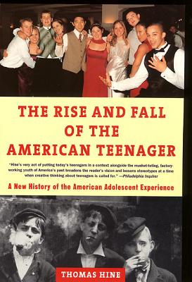 The Rise and Fall of the American Teenager (Hine Thomas)(Paperback)