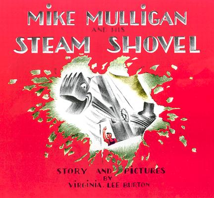 Mike Mulligan and His Steam Shovel (Burton Virginia Lee)(Paperback)