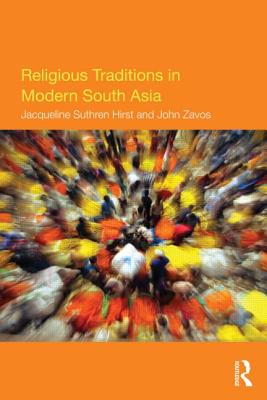 Religious Traditions in Modern South Asia (Suthren Hirst Jacqueline)(Paperback)