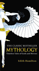 Mythology: Timeless Tales of Gods and Heroes (Hamilton Edith)(Mass Market Paperbound)