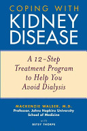 Coping with Kidney Disease: A 12-Step Treatment Program to Help You Avoid Dialysis (Walser MacKenzie)(Paperback)