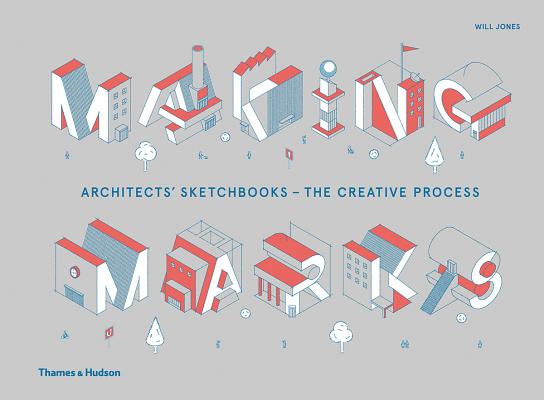 Making Marks: Architects' Sketchbooks?the Creative Process (Jones Will)(Pevná vazba)
