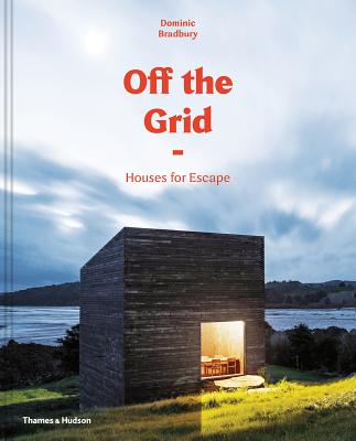 Off the Grid: Houses for Escape (Bradbury Dominic)(Pevná vazba)