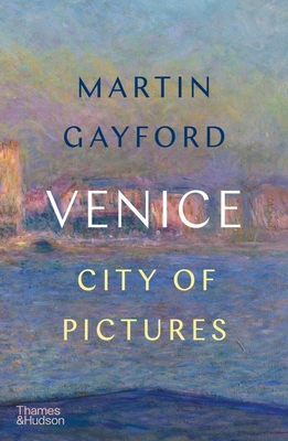 Venice: City of Pictures (Gayford Martin)(Pevná vazba)