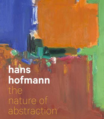 Hans Hofmann: The Nature of Abstraction (Barnes Lucinda)(Pevná vazba)