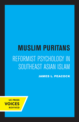 Muslim Puritans: Reformist Psychology in Southeast Asian Islam (Peacock James L.)(Paperback)