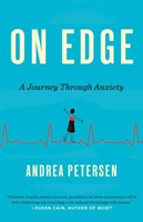 On Edge: A Journey Through Anxiety (Petersen Andrea)(Paperback)