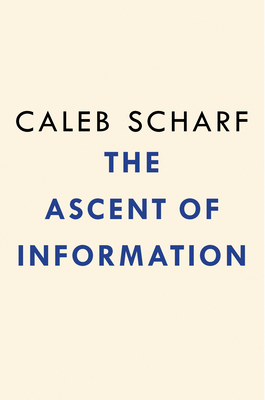 The Ascent of Information: Books, Bits, Genes, Machines, and Life\'s Unending Algorithm (Scharf Caleb)(Pevná vazba)