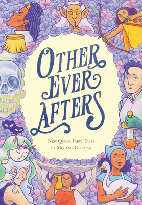 Other Ever Afters: New Queer Fairy Tales (Gillman Melanie)(Paperback)