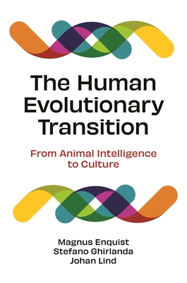 The Human Evolutionary Transition: From Animal Intelligence to Culture (Enquist Magnus)(Paperback)