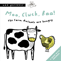 Moo, Cluck, Baa! The Farm Animals Are Hungry - A Book with Sounds (Sajnani Surya)(Board book)
