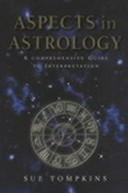 Aspects In Astrology - A Comprehensive guide to Interpretation (Tompkins Sue)(Paperback / softback)