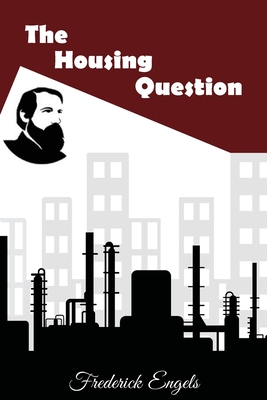 The Housing Question (Engels Frederick)(Paperback)
