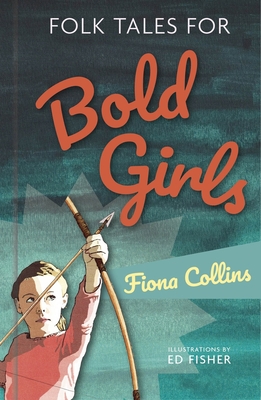Folk Tales for Bold Girls (Collins Fiona)(Pevná vazba)