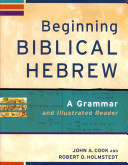 Beginning Biblical Hebrew: A Grammar and Illustrated Reader (Cook John A.)(Paperback)