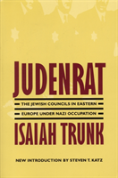 Judenrat: The Jewish Councils in Eastern Europe Under Nazi Occupation (Trunk Isaiah)(Paperback)