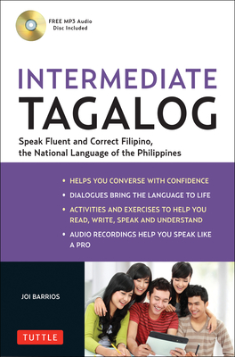 Intermediate Tagalog: Learn to Speak Fluent Tagalog (Filipino), the National Language of the Philippines [With CDROM] (Barrios Joi)(Paperback)
