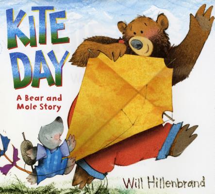 Kite Day: A Bear and Mole Story (Hillenbrand Will)(Paperback)