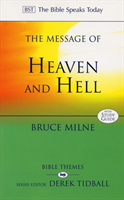 Message of Heaven and Hell - The Bible Speaks Today: Bible Themes (Milne Bruce (Author))(Paperback / softback)