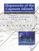 Shipwrecks of the Cayman Islands - A Diving Guide to Historical & Modern Shipwrecks (Lawson Wood)(Paperback / softback)