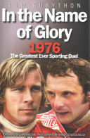 In the Name of Glory - 1976 the Greatest Ever Sporting Duel (Rubython Tom)(Pevná vazba)