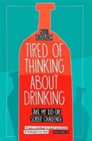 Tired of Thinking About Drinking - Take My 100-Day Sober Challenge (Robertson Belle)(Paperback / softback)