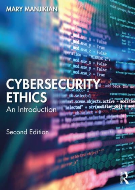 Cybersecurity Ethics: An Introduction (Manjikian Mary)(Paperback)