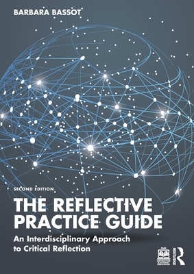 The Reflective Practice Guide: An Interdisciplinary Approach to Critical Reflection (Bassot Barbara)(Paperback)