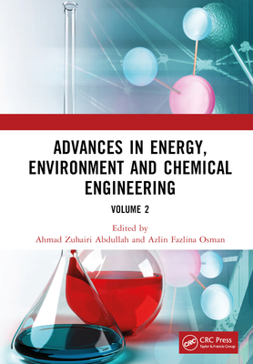 Advances in Energy, Environment and Chemical Engineering Volume 2: Proceedings of the 8th International Conference on Advances in Energy, Environment (Abdullah Ahmad Zuhairi)(Pevná