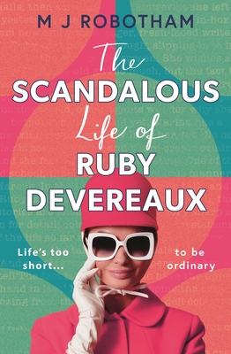 The Scandalous Life of Ruby Devereaux (Robotham M. J.)(Pevná vazba)