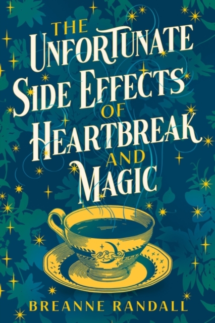 Unfortunate Side Effects of Heartbreak and Magic - TikTok made me buy it! A magical, spellbinding romance for autumn 2023 (Randall Breanne)(Paperback / softback)