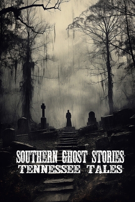 Southern Ghost Stories: Tennessee Tales (Sircy Allen)(Paperback)