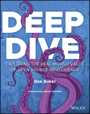 Deep Dive: Exploring the Real-World Value of Open Source Intelligence (Hoffman Micah)(Paperback)