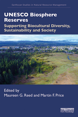 UNESCO Biosphere Reserves: Supporting Biocultural Diversity, Sustainability and Society (Reed Maureen G.)(Paperback)