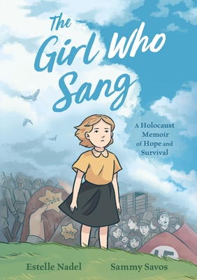 The Girl Who Sang: A Holocaust Memoir of Hope and Survival (Nadel Estelle)(Paperback)