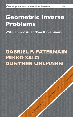 Geometric Inverse Problems: With Emphasis on Two Dimensions (Paternain Gabriel P.)(Pevná vazba)