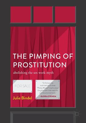 The Pimping of Prostitution: Abolishing the Sex Work Myth (Bindel Julie)(Paperback)